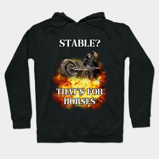 stable? thats for horses badass skeleton Hoodie